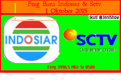 Freq Baru Indosiar Dan Sctv 1 Oktober 2015